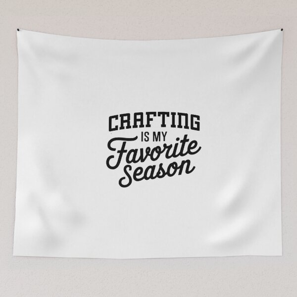 Item preview, Crafting is My Favorite Season Funny Crafting Lover designed and sold by Oussinc.