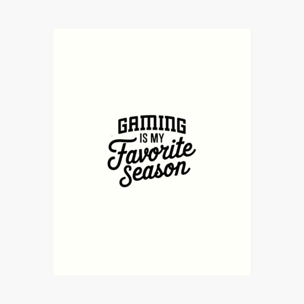 Item preview, Gaming is My Favorite Season Funny Gaming Lover designed and sold by Oussinc.