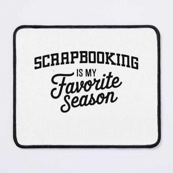 Item preview, Scrapbooking is My Favorite Season Funny Scrapbooking Lover designed and sold by Oussinc.