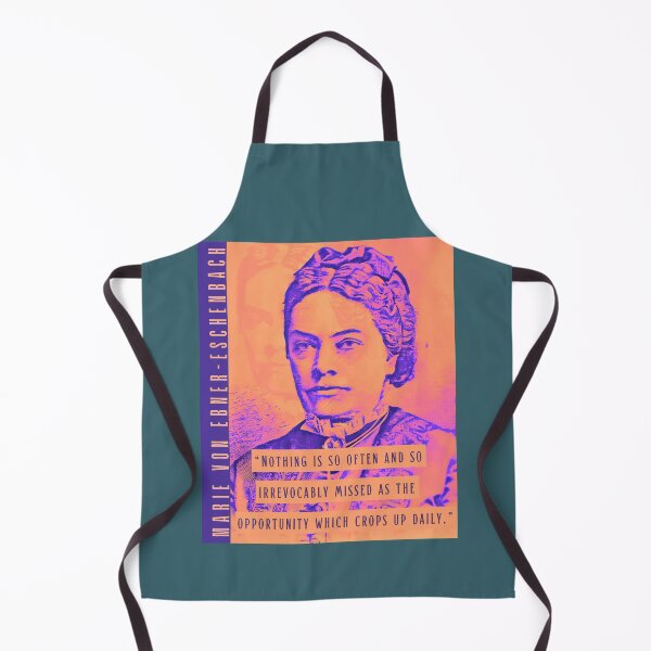 Item preview, Marie von Ebner-Eschenbach quote: Nothing is so often and so irrevocably missed as the opportunity which crops up daily. designed and sold by artbleed.