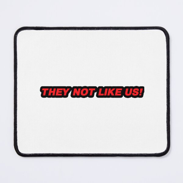 Item preview, They Not Like Us designed and sold by Gotta Escape.