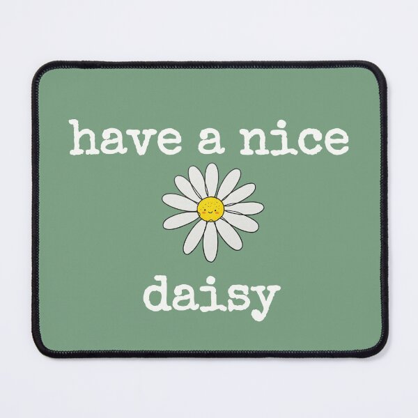 Item preview, Have a Nice Daisy designed and sold by MargLandmeter.
