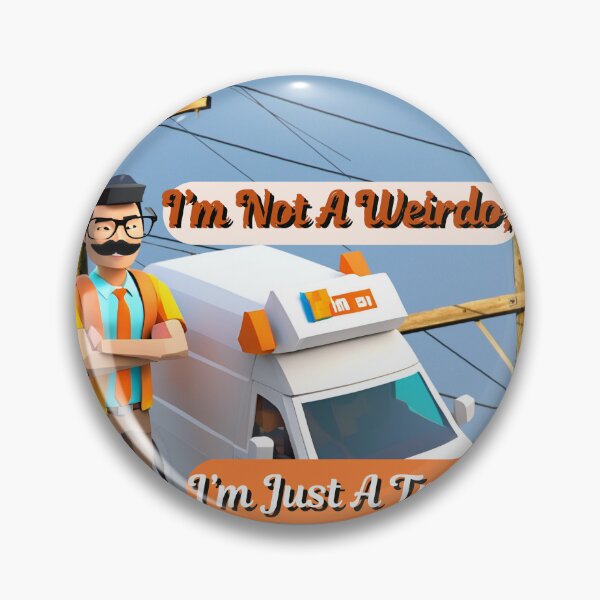 Item preview, I'm not a weirdo I'm a Tradie, tradies do it better designed and sold by The Far Far North.