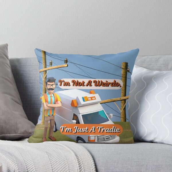 Item preview, I'm not a weirdo I'm a Tradie, tradies do it better designed and sold by The Far Far North.