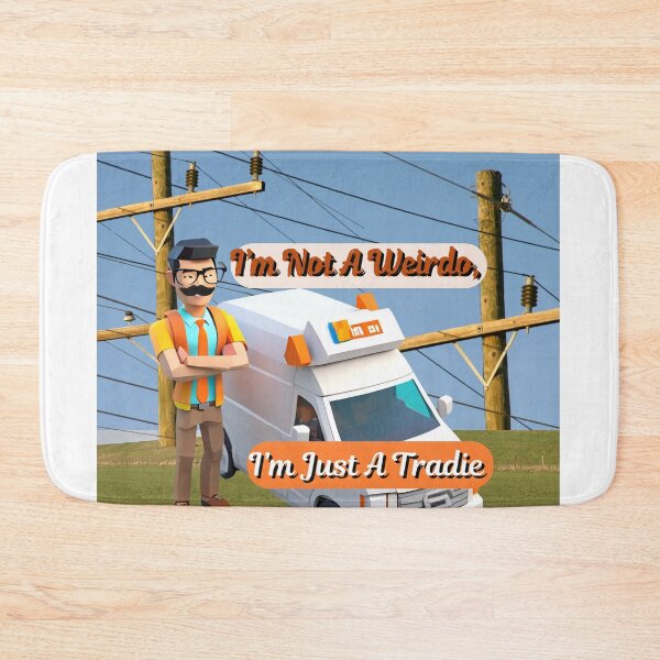 Item preview, I'm not a weirdo I'm a Tradie, tradies do it better designed and sold by The Far Far North.