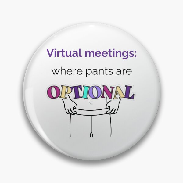 Item preview, Virtual Meetings: Where Pants Are Optional designed and sold by MagicContOasis.