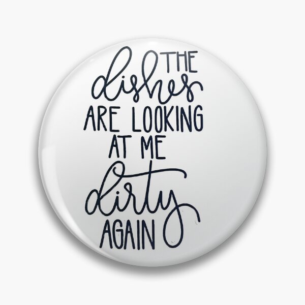 Item preview, The Dishes Are Looking at Me Dirty Again – Rude! designed and sold by Dopamine Daydream.