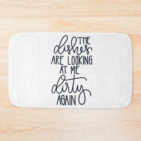 Item preview, The Dishes Are Looking at Me Dirty Again – Rude! designed and sold by Dopamine Daydream.