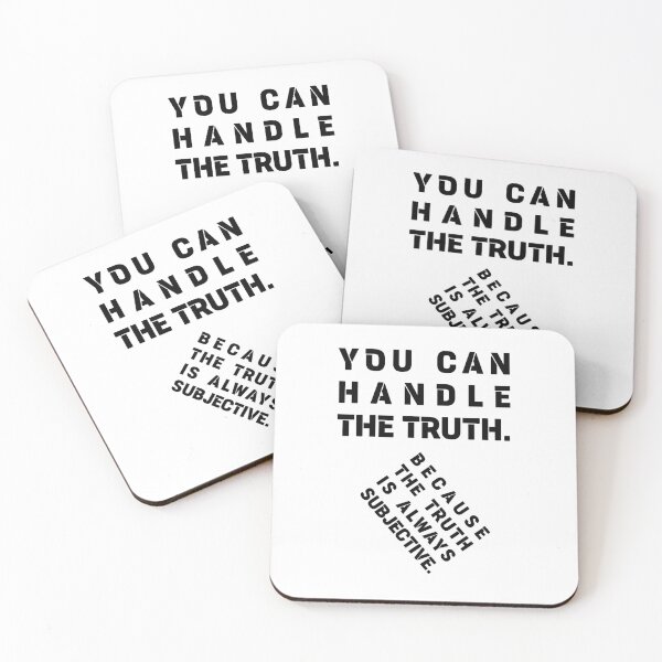 Item preview, YOU CAN HANDLE THE TRUTH. BECAUSE THE TRUTH IS ALWAYS SUBJECTIVE., Unique designed and sold by villacreativa.