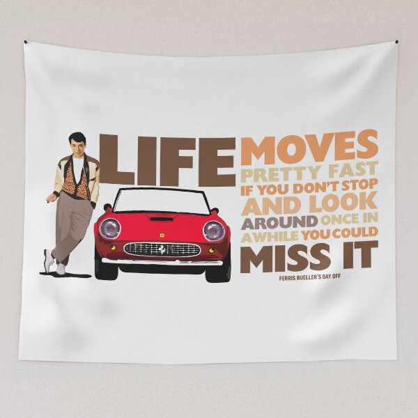 Item preview, Ferris Bueller's Day Off Life Moves Pretty Fast designed and sold by Candywrap Studio.