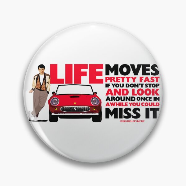 Item preview, Ferris Bueller Life Moves Pretty Fast designed and sold by Candywrap Studio.