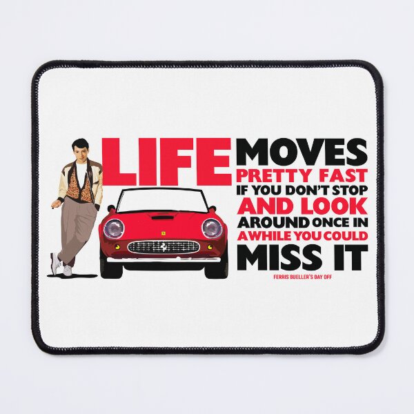 Item preview, Ferris Bueller Life Moves Pretty Fast designed and sold by Candywrap Studio.
