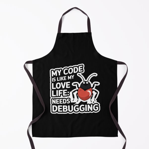 Item preview, My Code is Like My Love Life: Needs Debugging designed and sold by TrippyOutfitter.