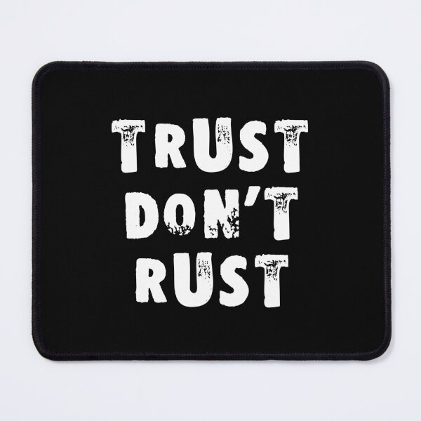 Item preview, Trust Don't Rust designed and sold by Good-Looking Corpse.