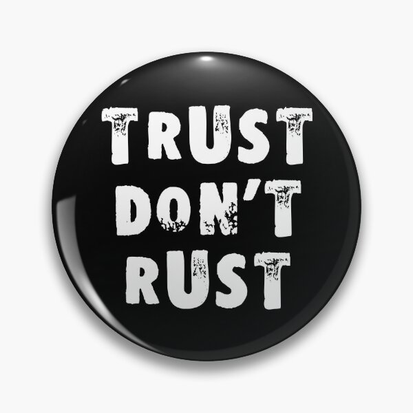 Item preview, Trust Don't Rust designed and sold by Good-Looking Corpse.
