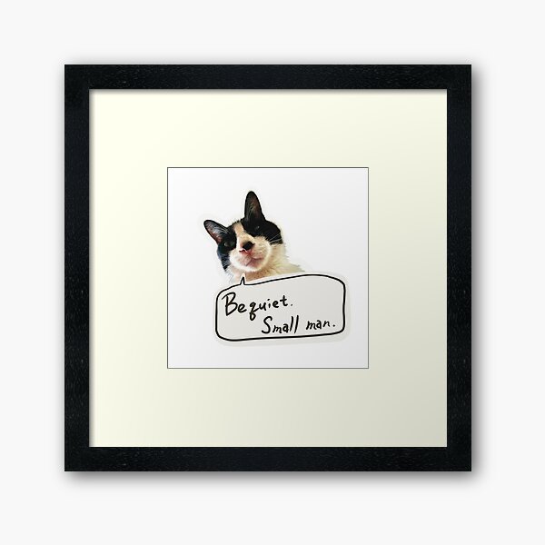 Item preview, Be Quiet, Small Man – Funny Cat Quote Design designed and sold by pagebunny.