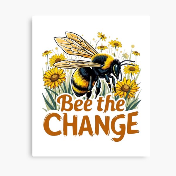 Artikel-Vorschau von Bee the Change, designt und verkauft von Snookems17.