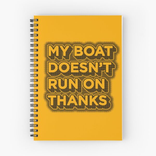 Item preview, My Boat Doesn't Run On Thanks designed and sold by JenTrinhArt.