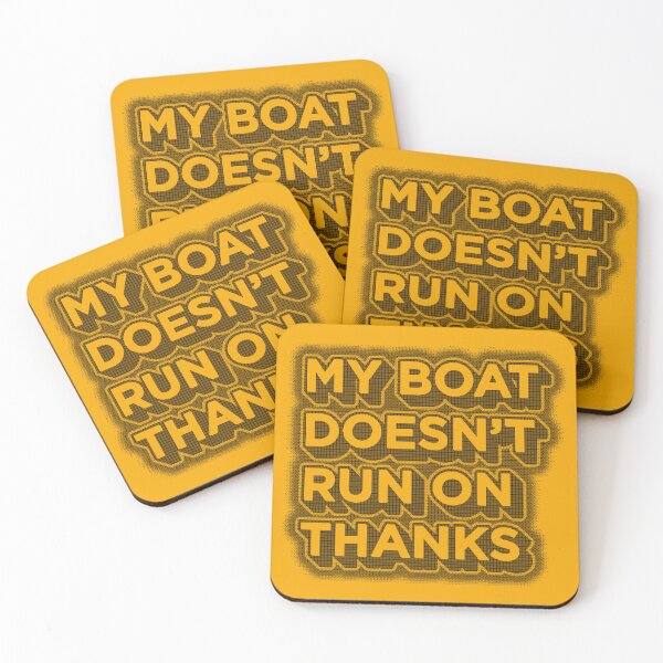 Item preview, My Boat Doesn't Run On Thanks designed and sold by JenTrinhArt.