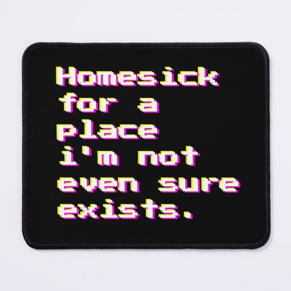 Item preview, Homesick For A Place I'm Not Even Sure Exists Hiraeth designed and sold by RockFireMerch.