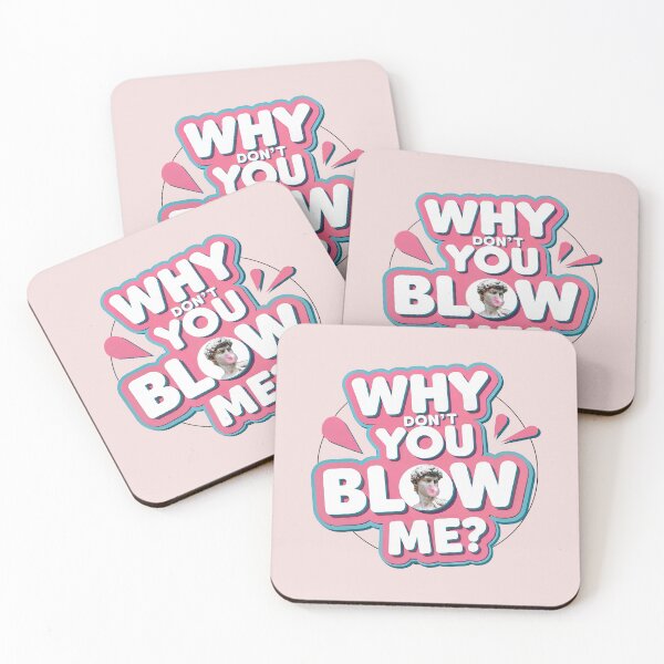 Item preview, WHY DON'T YOU BLOW ME? designed and sold by NickTaroDesign.