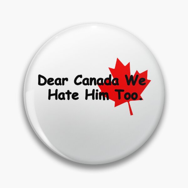 Item preview, Dear Canada We Hate Him Too designed and sold by PixVib.