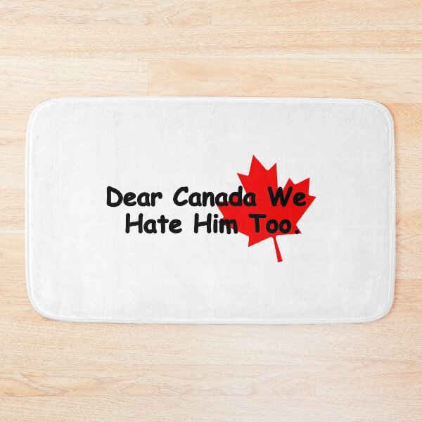 Item preview, Dear Canada We Hate Him Too designed and sold by PixVib.
