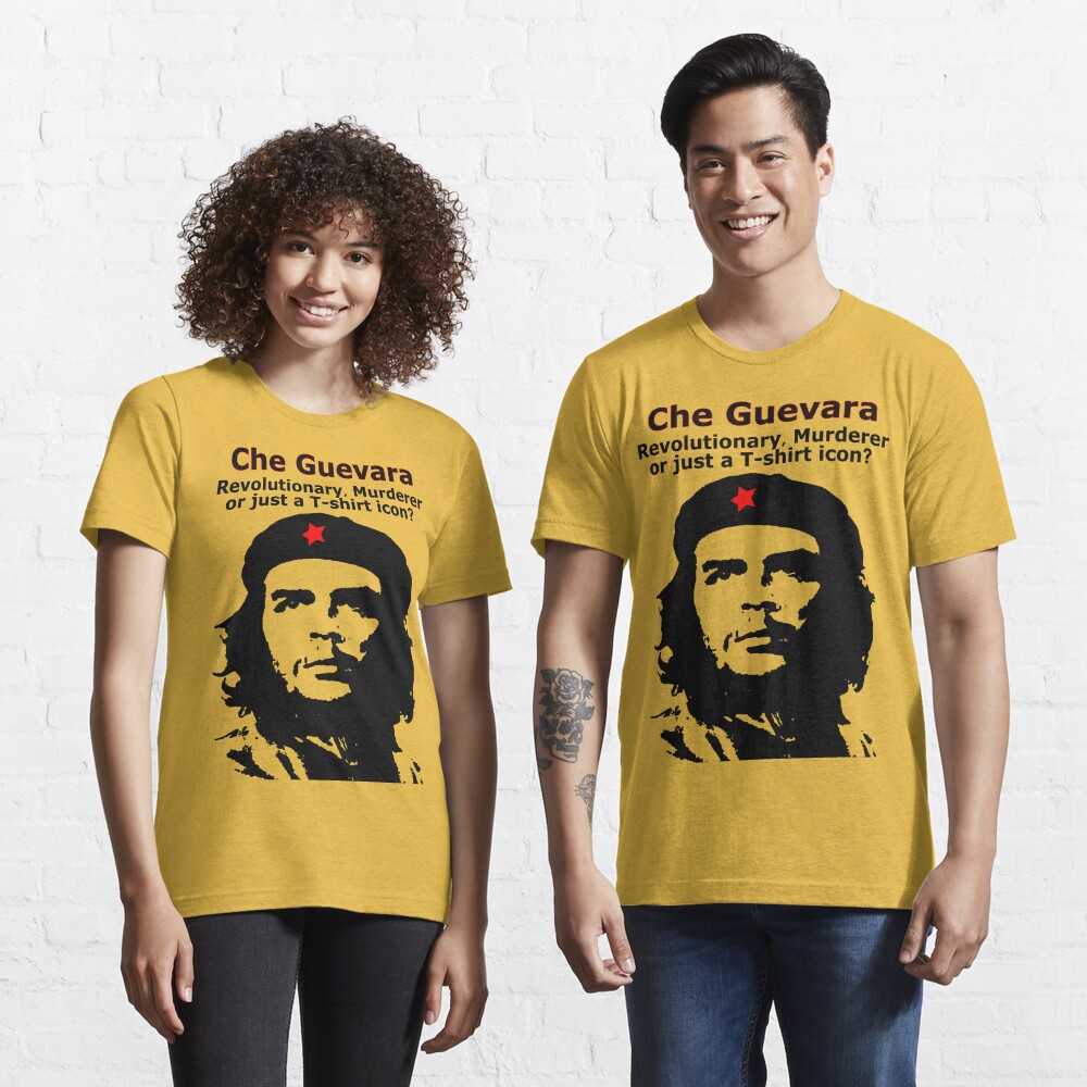 Che Guevara was a murderer and your t-shirt is not cool!