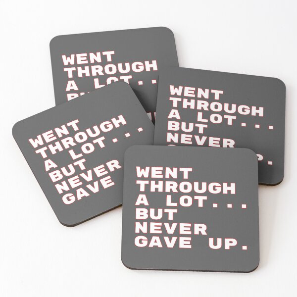 Item preview, Went Through A Lot But Never Gave Up - Motivational Quote designed and sold by TheSassyNoble.