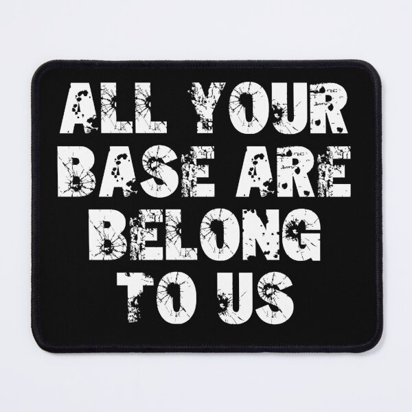 Item preview, All Your Base Are Belong To Us designed and sold by MolnFabrik.