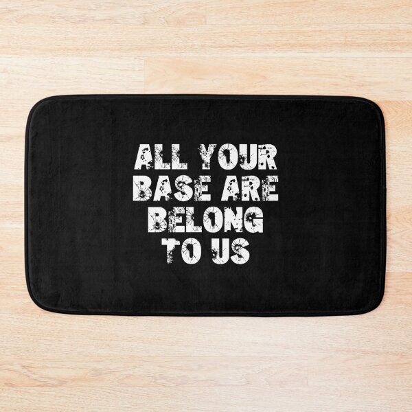 Item preview, All Your Base Are Belong To Us designed and sold by MolnFabrik.