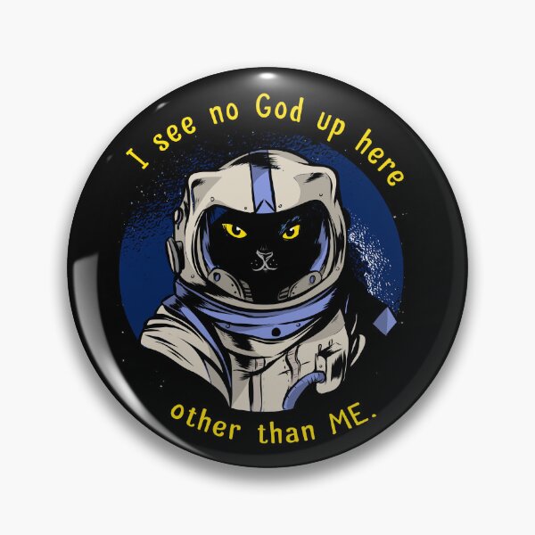 Item preview, funny cat – Astrocat – I see no God up here other than me (dark variant) designed and sold by LiveForever.