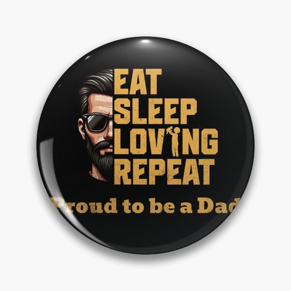 Item preview, Proud Dad - Eat Sleep Loving Repeat designed and sold by beDiceDesigns.
