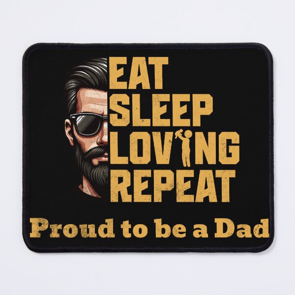 Item preview, Proud Dad - Eat Sleep Loving Repeat designed and sold by beDiceDesigns.