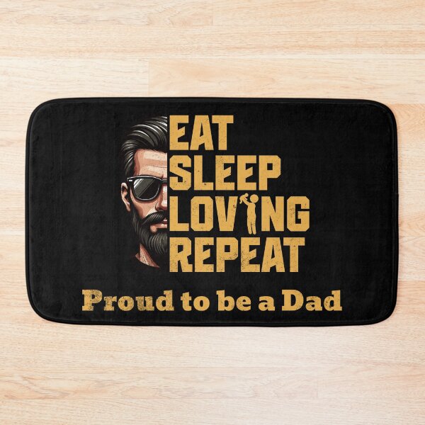 Item preview, Proud Dad - Eat Sleep Loving Repeat designed and sold by beDiceDesigns.