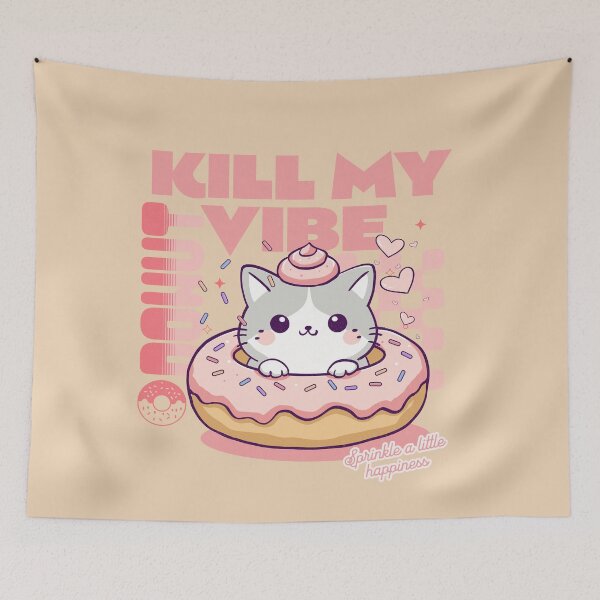 Item preview,  Donut Kill My Vibe designed and sold by BaffledSnout.