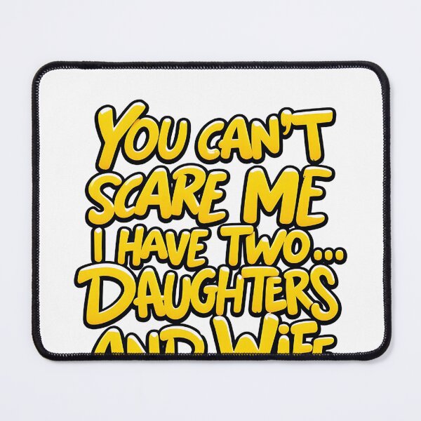 Item preview, Can’t Scare Me, I have daughter and wife designed and sold by Itsheartshop.