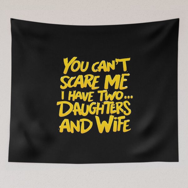 Item preview, Can’t Scare Me, I have daughter and wife designed and sold by Itsheartshop.