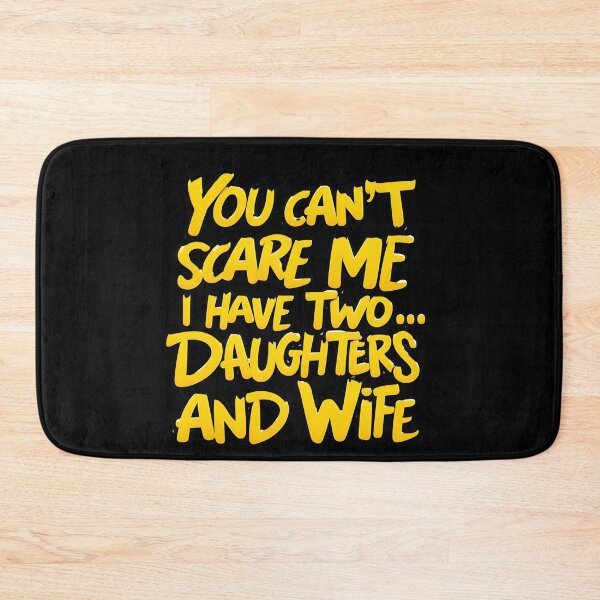 Item preview, Can’t Scare Me, I have daughter and wife designed and sold by Itsheartshop.
