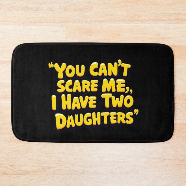 Item preview, You Can’t Scare Me, I have two daughters designed and sold by Itsheartshop.