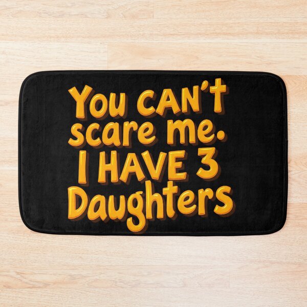Item preview, You Can’t Scare Me, I have 3 daughters designed and sold by Itsheartshop.