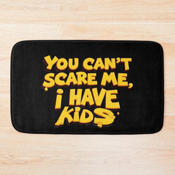 Item preview, You Can’t Scare Me, I have Kids designed and sold by Itsheartshop.
