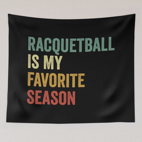 Item preview, Racquetball Is My Favorite Season Racquetball Lover designed and sold by RareBunny.