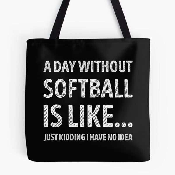 Item preview, A Day Without Softball Is Like Funny Softball Lover designed and sold by RareBunny.