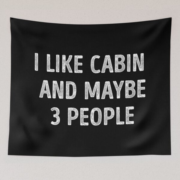 Item preview, I Like Cabin And Maybe 3 People Funny Cabin Lover designed and sold by RareBunny.