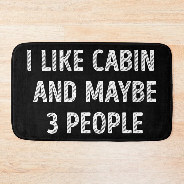 Item preview, I Like Cabin And Maybe 3 People Funny Cabin Lover designed and sold by RareBunny.