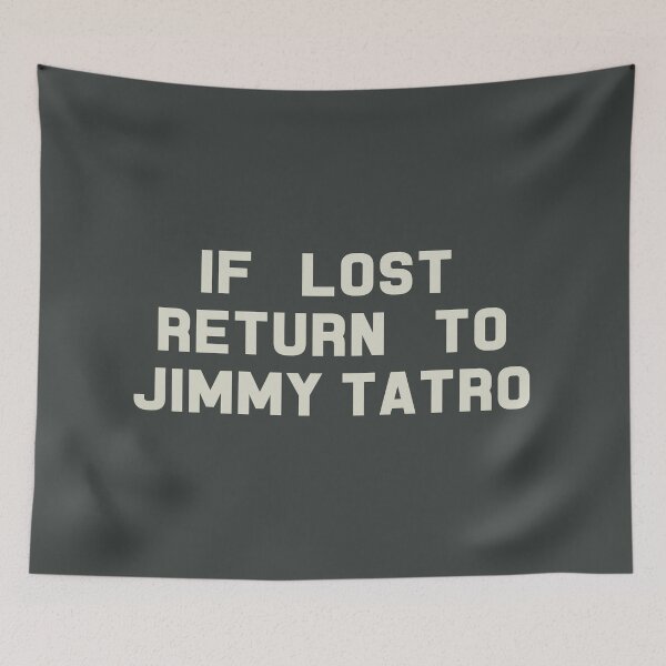 Artikelvorschau, If Lost Return to Jimmy Tatro Tee entworfen und verkauft von deluluhaze.