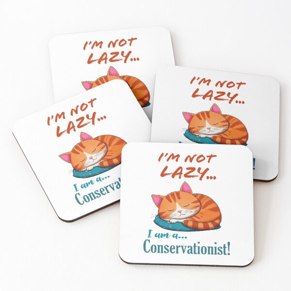 Item preview, I'm Not Lazy, I am a Conservationist! designed and sold by Say What You Need To Say!.