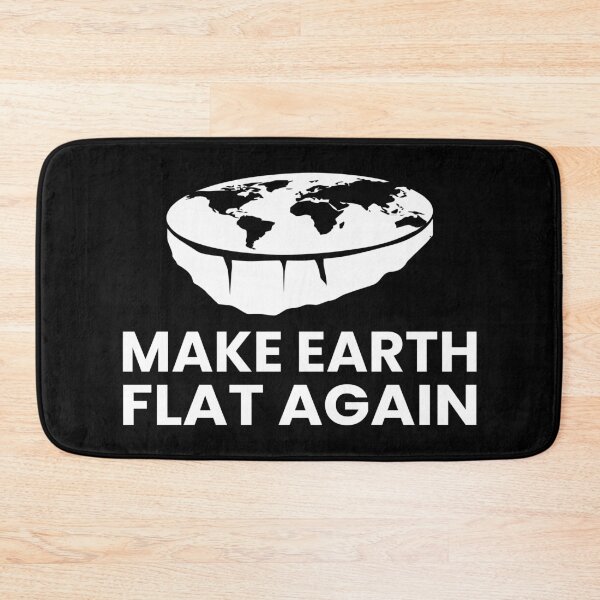 Item preview, Make Earth Flat Again - Sarcastic Conspiracy Theory designed and sold by SloganArtist.