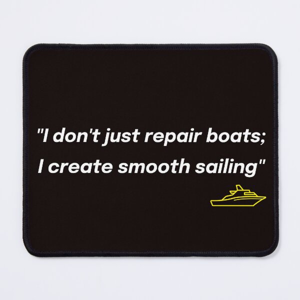 Item preview, "I don't just repair boats; I create smooth sailing" designed and sold by Boardwalkmerch.